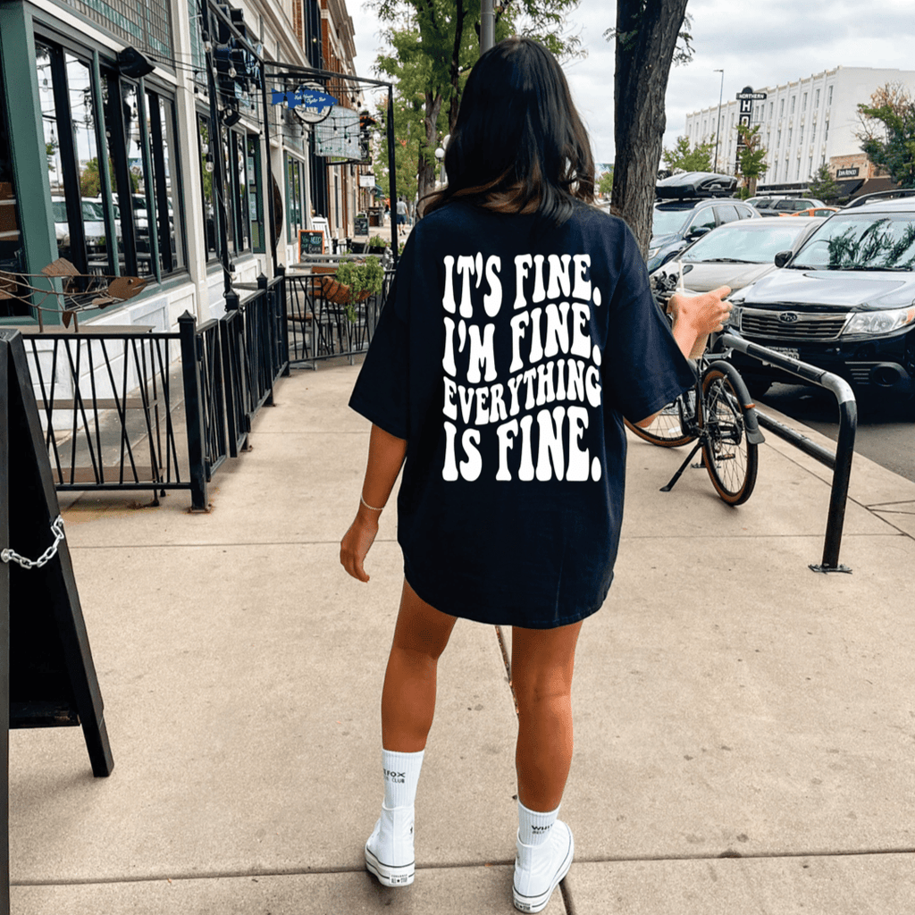 It's Fine Graphic Tee or sweatshirt - TheRusticAttic