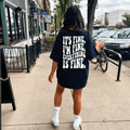 It's Fine Graphic Tee or sweatshirt - TheRusticAttic