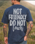 Not Friendly. Do Not Touch - Mens - TheRusticAttic